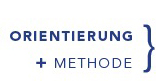 Orientierung + Methode